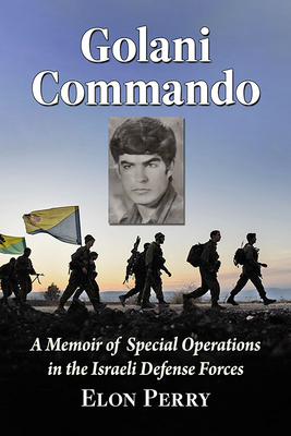 Immagine del venditore per Golani Commando: A Memoir of Special Operations in the Israel Defense Forces (Paperback or Softback) venduto da BargainBookStores