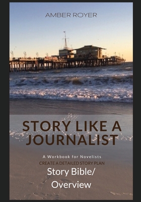 Image du vendeur pour Story Like a Journalist - Story Bible Overview (Paperback or Softback) mis en vente par BargainBookStores