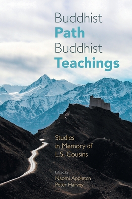 Image du vendeur pour Buddhist Path, Buddhist Teachings: Studies in Memory of L.S. Cousins (Paperback or Softback) mis en vente par BargainBookStores