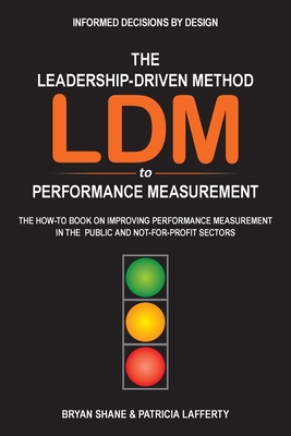 Bild des Verkufers fr The Leadership-Driven Method (LDM) to Performance Measurement: The How-to Book on Improving Performance Measurement in the Public and Not-For-Profit S (Paperback or Softback) zum Verkauf von BargainBookStores