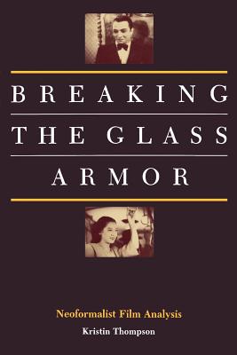 Bild des Verkufers fr Breaking the Glass Armor: Neoformalist Film Analysis (Paperback or Softback) zum Verkauf von BargainBookStores