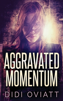 Seller image for Aggravated Momentum: A Riveting Psychological Thriller (Paperback or Softback) for sale by BargainBookStores