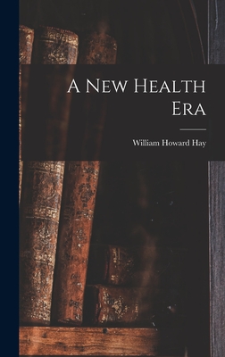 Seller image for A New Health Era (Hardback or Cased Book) for sale by BargainBookStores