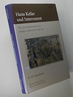 Hans Keller and Internment: The Development of an Emigre Musician