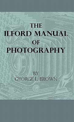 Bild des Verkufers fr The Ilford Manual of Photography (Hardback or Cased Book) zum Verkauf von BargainBookStores