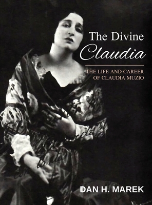 Seller image for The Divine Claudia: The Life and Career of Claudia Muzio (Hardback or Cased Book) for sale by BargainBookStores