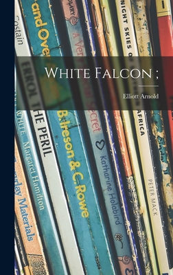 Image du vendeur pour White Falcon; (Hardback or Cased Book) mis en vente par BargainBookStores