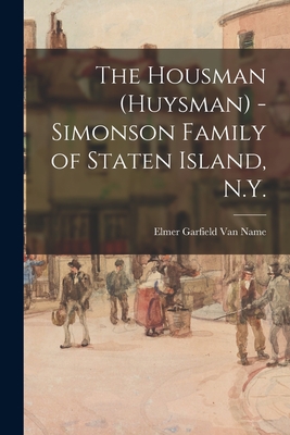 Seller image for The Housman (Huysman) - Simonson Family of Staten Island, N.Y. (Paperback or Softback) for sale by BargainBookStores
