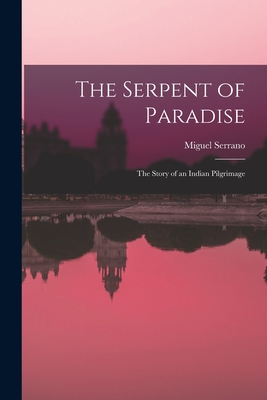 Bild des Verkufers fr The Serpent of Paradise; the Story of an Indian Pilgrimage (Paperback or Softback) zum Verkauf von BargainBookStores