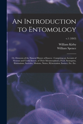 Seller image for An Introduction to Entomology: or, Elements of the Natural History of Insects: Comprisng an Account of Noxious and Useful Insects, of Their Metamorph (Paperback or Softback) for sale by BargainBookStores