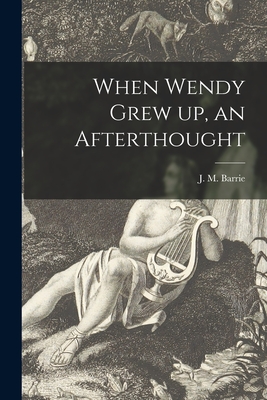 Imagen del vendedor de When Wendy Grew up, an Afterthought (Paperback or Softback) a la venta por BargainBookStores
