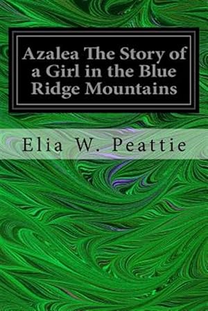 Seller image for Azalea the Story of a Girl in the Blue Ridge Mountains for sale by GreatBookPrices
