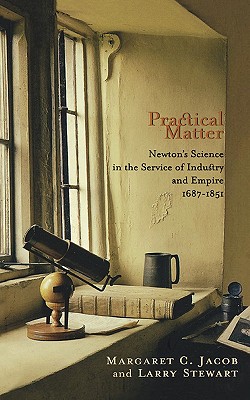 Bild des Verkufers fr Practical Matter: Newton's Science in the Service of Industry and Empire, 1687-1851 (Paperback or Softback) zum Verkauf von BargainBookStores