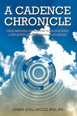 Image du vendeur pour A Cadence Chronicle: Read, Resonate, and Respond to the Holy Spirit A Reflective Journal for Today and Beyond (Paperback or Softback) mis en vente par BargainBookStores