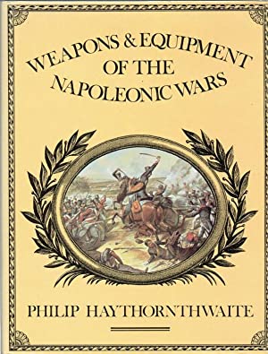 Weapons & Equipment of the Napoleonic Wars.