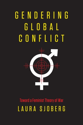 Imagen del vendedor de Gendering Global Conflict: Toward a Feminist Theory of War (Paperback or Softback) a la venta por BargainBookStores