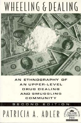 Seller image for Wheeling and Dealing: An Ethnography of an Upper-Level Drug Dealing and Smuggling Community (Paperback or Softback) for sale by BargainBookStores