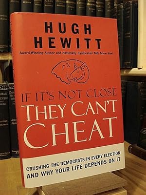 Seller image for If It's Not Close, They Can't Cheat: Crushing the Democrats in Every Election and Why Your Life Depends On It for sale by Henniker Book Farm and Gifts