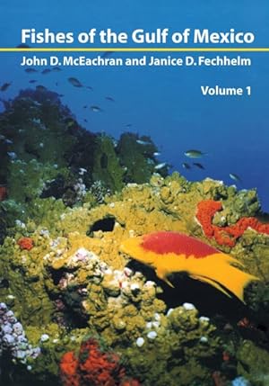 Seller image for Fishes of the Gulf of Mexico : Myxiniformes to Gasterosteiformes for sale by GreatBookPrices