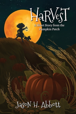 Seller image for Harvest: A Short Story from the Pumpkin Patch (Paperback or Softback) for sale by BargainBookStores