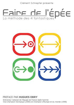 Seller image for Faire de l'�p�e - La m�thode des 4 fantastiques: La m�thode des 4 fantastiques (Paperback or Softback) for sale by BargainBookStores