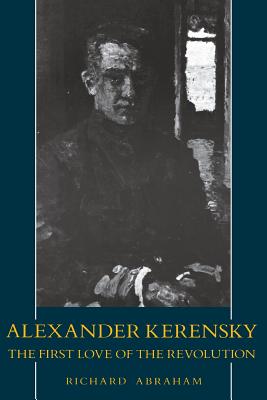 Seller image for Alexander Kerensky: The First Love of the Revolution (Paperback or Softback) for sale by BargainBookStores