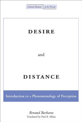 Imagen del vendedor de Desire and Distance: Introduction to a Phenomenology of Perception (Paperback or Softback) a la venta por BargainBookStores