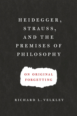 Immagine del venditore per Heidegger, Strauss, and the Premises of Philosophy: On Original Forgetting (Paperback or Softback) venduto da BargainBookStores