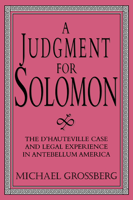 Seller image for A Judgment for Solomon: The d'Hauteville Case and Legal Experience in Antebellum America (Paperback or Softback) for sale by BargainBookStores
