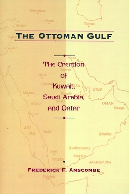Seller image for The Ottoman Gulf: The Creation of Kuwait, Saudi Arabia, and Qatar, 1870-1914 (Paperback or Softback) for sale by BargainBookStores