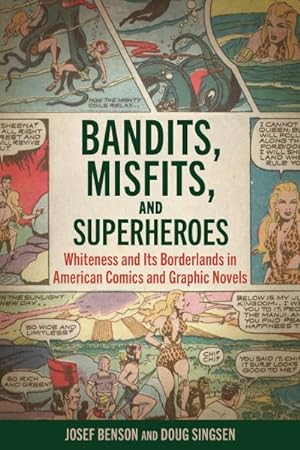 Imagen del vendedor de Bandits, Misfits, and Superheroes : Whiteness and Its Borderlands in American Comics and Graphic Novels a la venta por GreatBookPrices