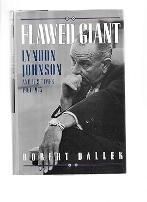 FLAWED GIANT: Lyndon Johnson And His Time 1961~1973