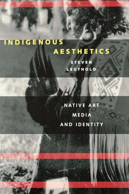 Imagen del vendedor de Indigenous Aesthetics: Native Art, Media, and Identity (Paperback or Softback) a la venta por BargainBookStores