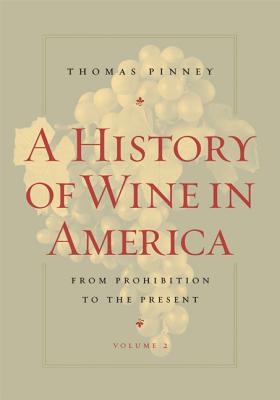 Imagen del vendedor de A History of Wine in America, Volume 2: From Prohibition to the Present (Paperback or Softback) a la venta por BargainBookStores