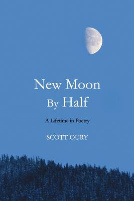 Imagen del vendedor de New Moon by Half: A Lifetime in Poetry (Paperback or Softback) a la venta por BargainBookStores