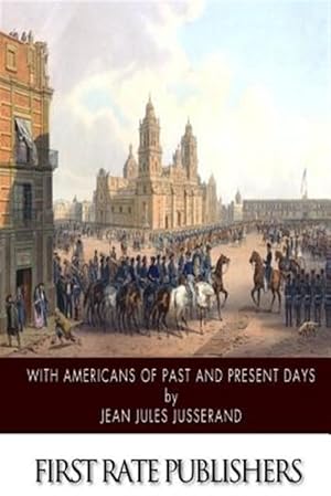 Image du vendeur pour With Americans of Past and Present Days mis en vente par GreatBookPrices