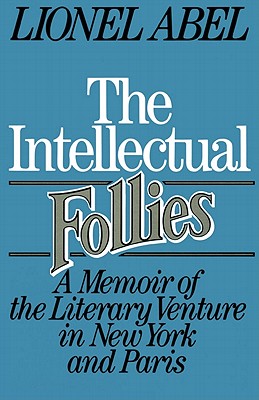 Seller image for The Intellectual Follies: A Memoir of the Literary Venture in New York and Paris (Paperback or Softback) for sale by BargainBookStores