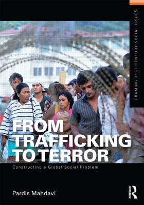 Image du vendeur pour From Trafficking to Terror: Constructing a Global Social Problem (Paperback or Softback) mis en vente par BargainBookStores