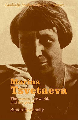 Imagen del vendedor de Marina Tsvetaeva: The Woman, Her World, and Her Poetry (Paperback or Softback) a la venta por BargainBookStores