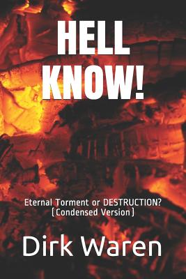 Bild des Verkufers fr Hell Know!: Eternal Torment or DESTRUCTION? (Condensed Version) (Paperback or Softback) zum Verkauf von BargainBookStores