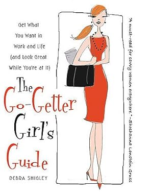 Image du vendeur pour The Go-Getter Girl's Guide: Get What You Want in Work and Life (and Look Great While You're at It) (Paperback or Softback) mis en vente par BargainBookStores