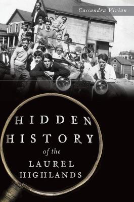 Seller image for Hidden History of the Laurel Highlands (Paperback or Softback) for sale by BargainBookStores