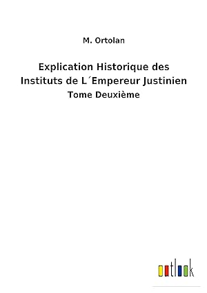 Bild des Verkufers fr Explication Historique des Instituts de LEmpereur Justinien zum Verkauf von moluna
