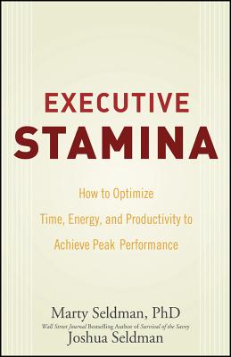 Seller image for Executive Stamina: How to Optimize Time, Energy, and Productivity to Achieve Peak Performance (Hardback or Cased Book) for sale by BargainBookStores