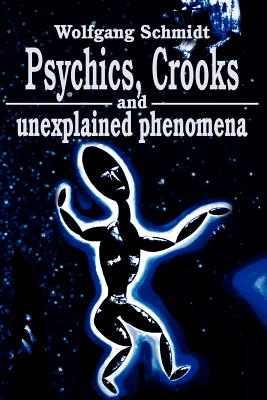 Seller image for Psychics, Crooks and Unexplained Phenomena (Paperback or Softback) for sale by BargainBookStores