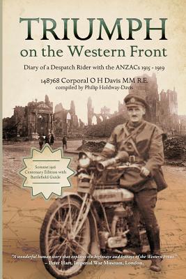 Seller image for Triumph on the Western Front: Diary of a Despatch Rider with the ANZACs 1915-1919 (Paperback or Softback) for sale by BargainBookStores