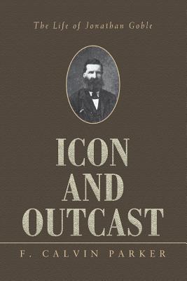 Immagine del venditore per Icon and Outcast: The Life of Jonathan Goble (Paperback or Softback) venduto da BargainBookStores