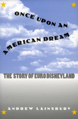 Immagine del venditore per Once Upon an American Dream: The Story of Euro Disneyland (Hardback or Cased Book) venduto da BargainBookStores
