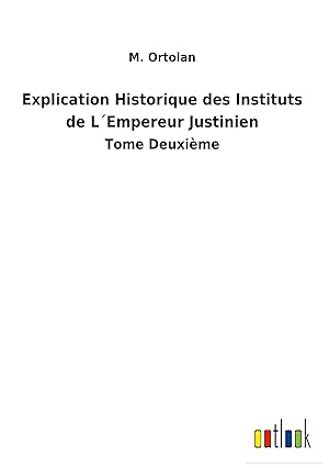 Bild des Verkufers fr Explication Historique des Instituts de LEmpereur Justinien zum Verkauf von moluna