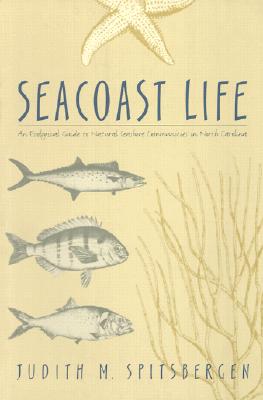 Imagen del vendedor de Seacoast Life an Ecological Guide to Natural Seashore Communities in North Carolina (Paperback or Softback) a la venta por BargainBookStores